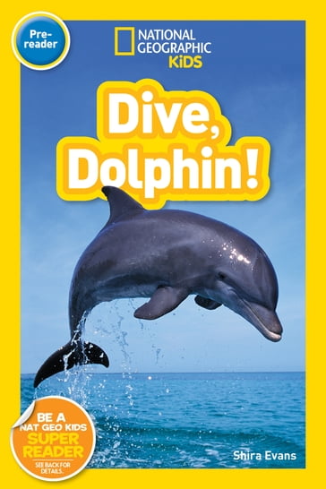 National Geographic Readers: Dive, Dolphin - Shira Evans