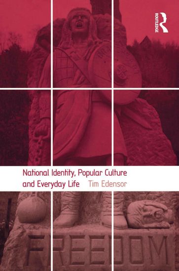 National Identity, Popular Culture and Everyday Life - Tim Edensor