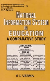National Information System in Education: A Comparative Study (Concepts in Communication, Informatics and Librarianship-70)