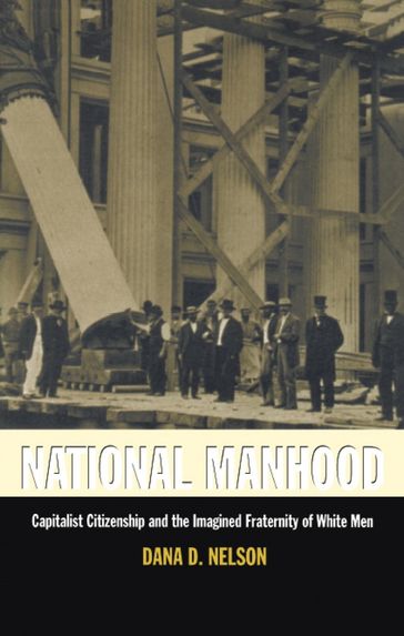 National Manhood - Dana D. Nelson - Donald E. Pease