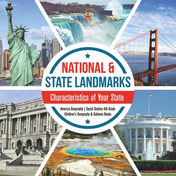 National & State Landmarks   Characteristics of Your State   America Geography   Social Studies 6th Grade   Children's Geography & Cultures Books - Baby Professor