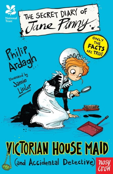 National Trust: The Secret Diary of Jane Pinny, Victorian House Maid - Philip Ardagh