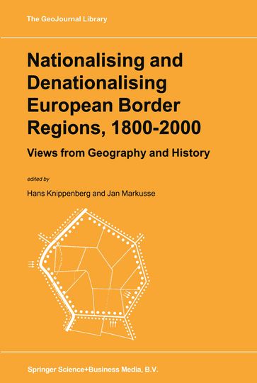 Nationalising and Denationalising European Border Regions, 18002000