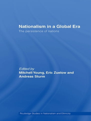 Nationalism in a Global Era - Mitchell Young - Eric Zuelow - Andreas Sturm