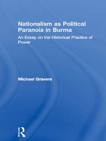 Nationalism as Political Paranoia in Burma - Mikael Gravers