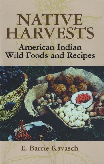Native Harvests - E. Barrie Kavasch