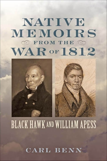 Native Memoirs from the War of 1812 - Carl Benn