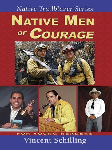 Native Men of Courage - Vincent Schilling