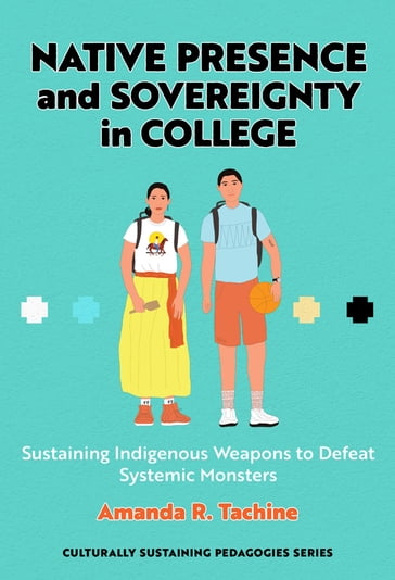 Native Presence and Sovereignty in College - Amanda R. Tachine