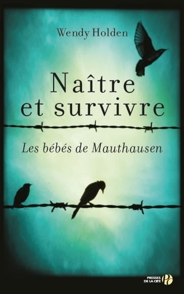 Naître et survivre - Wendy Holden