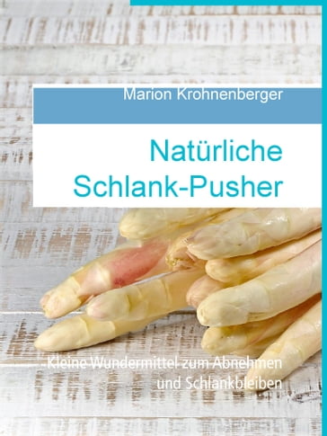 Natürliche Schlank-Pusher - Marion Krohnenberger