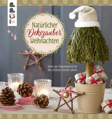 Natürlicher Dekozauber Weihnachten - Kornelia Milan - Maren Hammeley - Susanne Pypke - Susanne Wicke