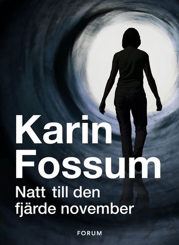 Natt till den fjärde november - Ilse-Mari Berglin - Karin Fossum