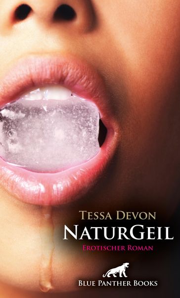 NaturGeil   Erotischer Roman - Tessa Devon