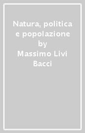 Natura, politica e popolazione