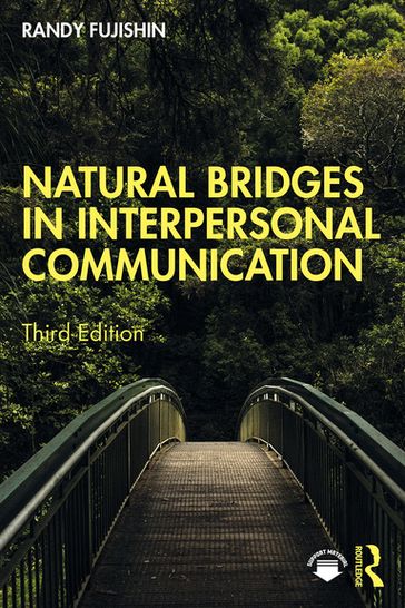 Natural Bridges in Interpersonal Communication - Randy Fujishin