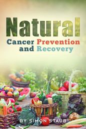 Natural Cancer Prevention and Recovery