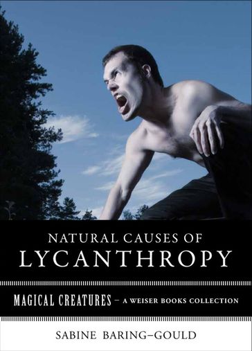 Natural Causes of Lycanthropy - Sabine Baring-Gould - Varla Ventura