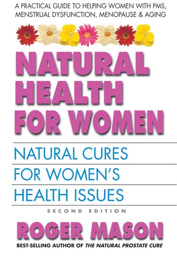 Natural Health for Women, Second Edition - Roger Mason