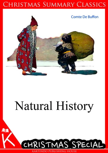 Natural History [Christmas Summary Classics] - Comte De Buffon