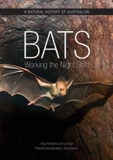 A Natural History of Australian Bats - Greg Richards - Les Hall - Steve Parish