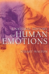 A Natural History of Human Emotions