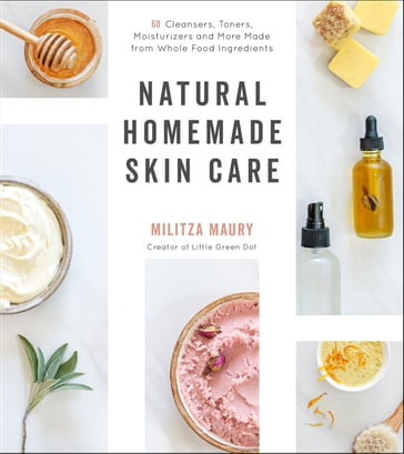 Natural Homemade Skin Care - Militza Maury