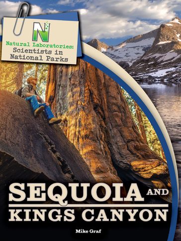 Natural Laboratories: Scientists in National Parks Sequoia and Kings Canyon - Mike Graf