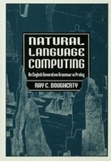 Natural Language Computing - Ray C. Dougherty
