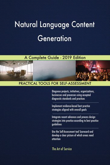 Natural Language Content Generation A Complete Guide - 2019 Edition - Gerardus Blokdyk