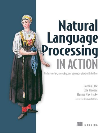 Natural Language Processing in Action - Cole Howard - Hannes Hapke - Hobson Lane
