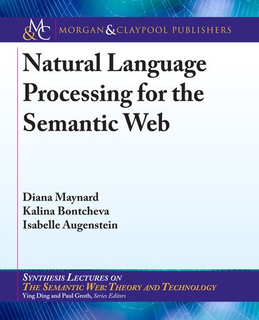 Natural Language Processing for the Semantic Web - Diana Maynard - Isabelle Augenstein - Kalina Bontcheva