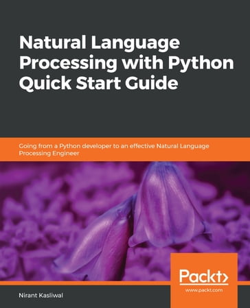 Natural Language Processing with Python Quick Start Guide - Nirant Kasliwal