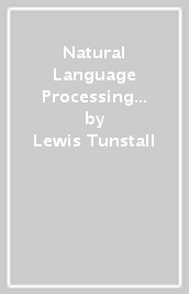 Natural Language Processing with Transformers, Revised Edition