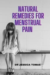 Natural Remedies For Menstrual Pain