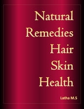 Natural Remedies Hair, Skin, Health