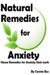 Natural Remedies for Anxiety: Home Remedies for Anxiety that Work