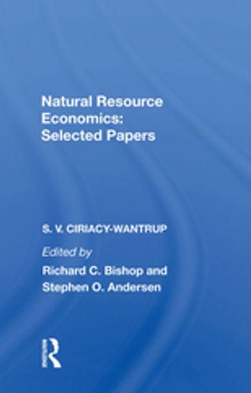 Natural Resource Economics: Selected Papers - S. V. Ciriacy-Wantrup