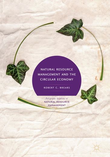 Natural Resource Management and the Circular Economy - Robert C. Brears