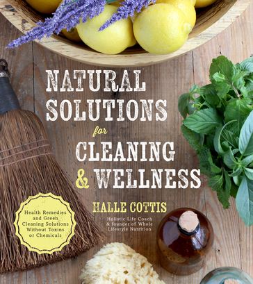Natural Solutions for Cleaning & Wellness - Halle Cottis