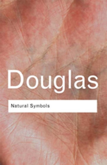 Natural Symbols - Professor Mary Douglas - Mary Douglas