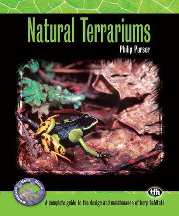 Natural Terrariums (Complete Herp Care) - Philip Purser