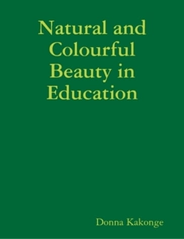 Natural and Colourful Beauty in Education - Donna Kakonge