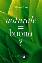 Naturale = buono ?