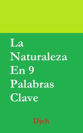 La Naturaleza En Nueve Palabras Clave