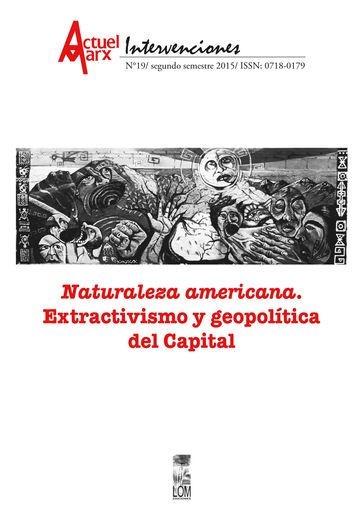 Naturaleza americana. Extractivismo y geopolítica del capital. Actuel Marx N° 19 - María Emilia Tijoux