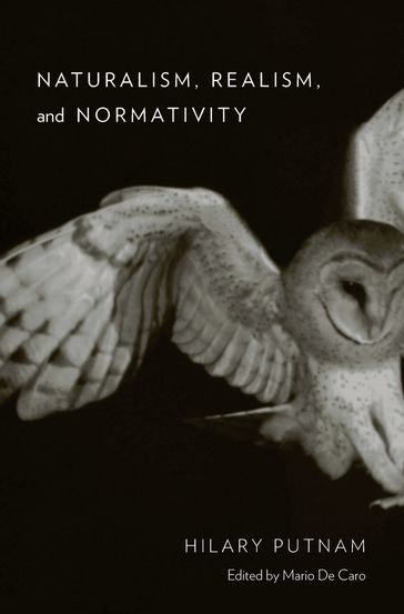 Naturalism, Realism, and Normativity - Hilary Putnam