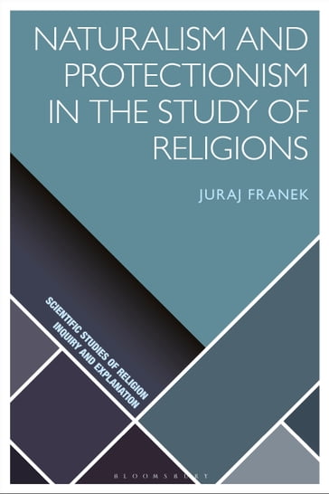 Naturalism and Protectionism in the Study of Religions - Juraj Franek