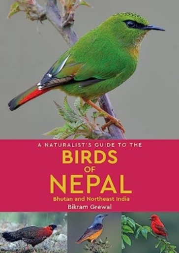 A Naturalist's Guide to the Birds of Nepal - Bikram Grewal