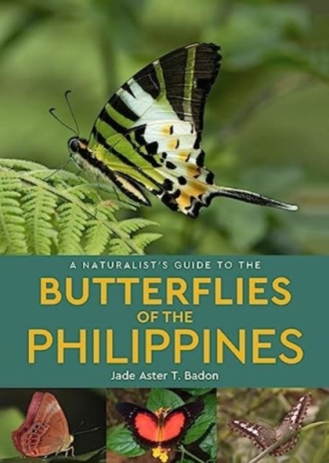 A Naturalist's Guide to the Butterflies of the Philippines - Jade Aster T. Badon